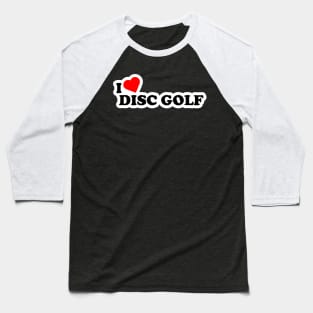 I Love Disc Golf Black Baseball T-Shirt